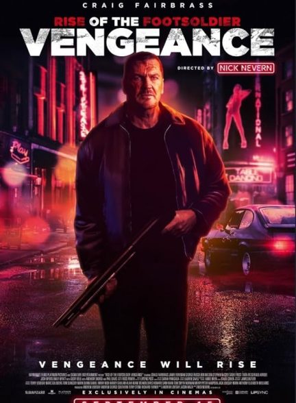 دانلود فیلم Rise of the Footsoldier: Vengeance 2023